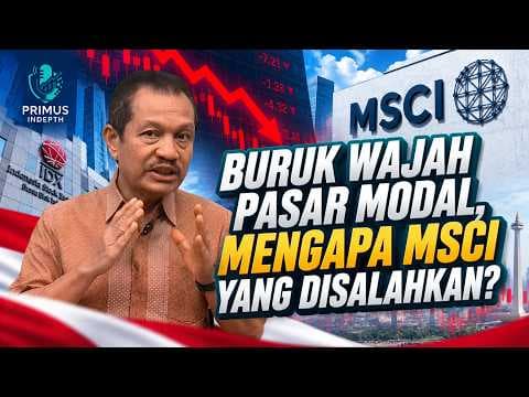 Bukan Salahkan MSCI, Ini PR Besar Pasar Modal Indonesia!