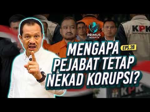 Mengapa Pejabat Tetap Nekad Korupsi?