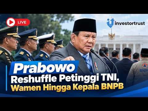 🔴LIVE: Prabowo Reshuffle Petinggi TNI, Wamen Hingga Kepala BNPB
